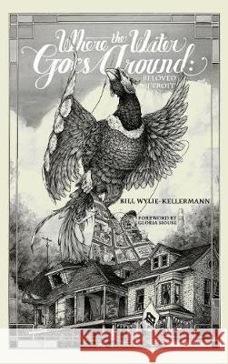 Where the Water Goes Around Bill Wylie-Kellermann, Author Gloria House 9781498296519 Cascade Books - książka