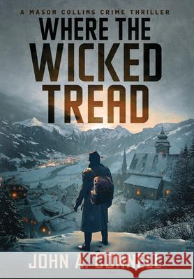 Where the Wicked Tread John A. Connell 9781950409181 Nailhead Publishing - książka