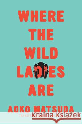 Where the Wild Ladies Are  9781593766900 Soft Skull Press - książka