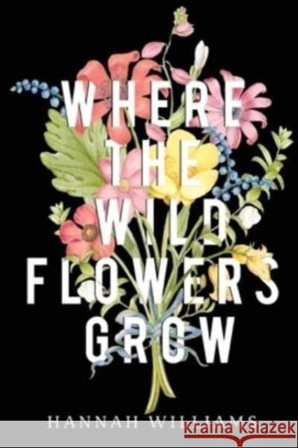 Where the Wildflowers Grow Hannah Williams 9781804395523 Olympia Publishers - książka