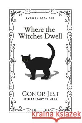Where the Witches Dwell Conor Jest   9781798510940 Independently Published - książka