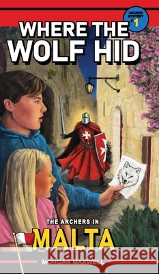 Where the Wolf Hid: The Archers in Malta Young, Wendy, Gasper, Tori, Young, Wendy 9798218915216 Archer Mysteries - książka