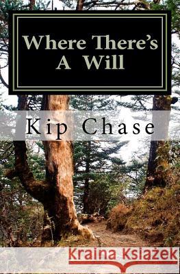 Where There's a Will Kip Chase 9781468048032 Createspace - książka