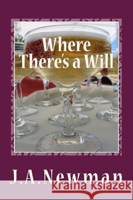 Where There's a Will J a Newman 9781723137921 Createspace Independent Publishing Platform - książka