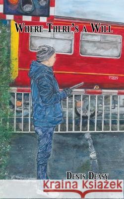 Where There's a Will Denis Deasy 9781836153313 Grosvenor House Publishing Limited - książka
