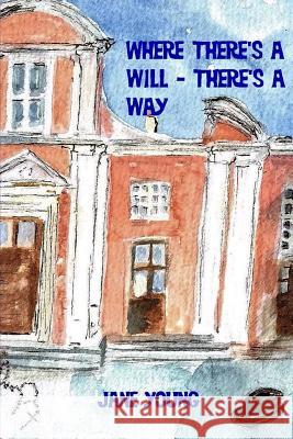 Where there's a Will - there's a way Young, Jane 9781522906346 Createspace Independent Publishing Platform - książka
