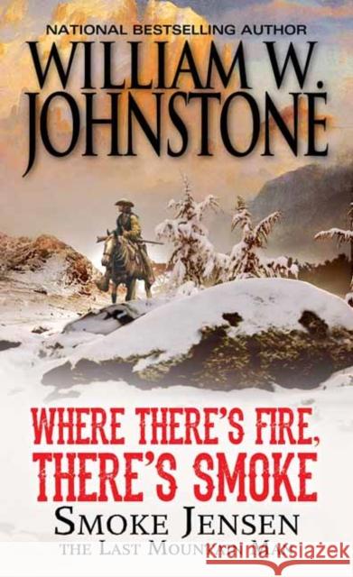 Where There's Fire, There's Smoke William W. Johnstone 9780786044924 Pinnacle Books - książka