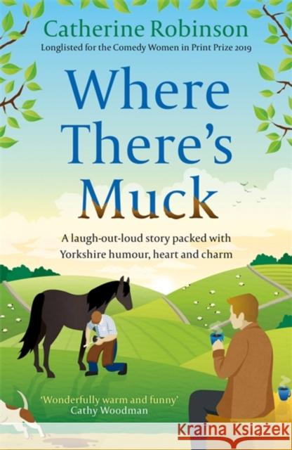 Where There's Muck Catherine Robinson 9781409199939 Orion Publishing Co - książka