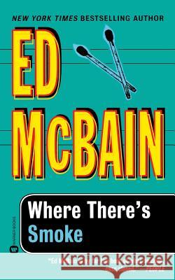 Where There's Smoke Ed McBain 9780446604833 Grand Central Publishing - książka