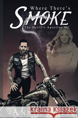 Where there's Smoke: The Devil's Apostles MC Buff, Annie 9781540338921 Createspace Independent Publishing Platform - książka