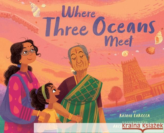 Where Three Oceans Meet Rajani Larocca Archana Sreenivasan 9781419741296 Abrams - książka