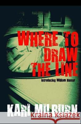 Where To Draw The Line Milburn, Kari 9781484187661 Createspace - książka