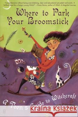Where to Park Your Broomstick: A Teen's Guide to Witchcraft Lauren Manoy 9780684855004 Simon & Schuster - książka