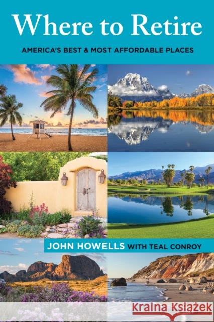 Where to Retire: America's Best & Most Affordable Places, Ninth Edition Howells, John 9781493043668 Globe Pequot Press - książka