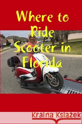 Where to Ride Scooter in Florida V I Rafalovich 9780359446476 Lulu.com - książka