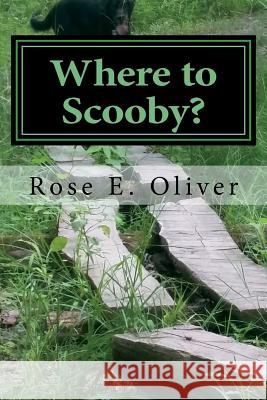 Where to Scooby? Rose E. Oliver 9781720742913 Createspace Independent Publishing Platform - książka