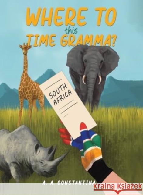 Where to This Time Gramma? A. A. Constantina 9781035800766 Austin Macauley Publishers - książka
