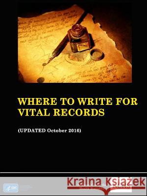 Where to Write for Vital Records (Updated October 2016) Department of Health and Human Services  National Center for Health Statistics 9781365584008 Lulu.com - książka