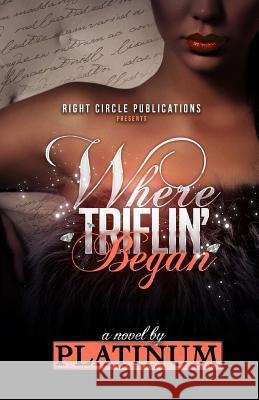 Where Triflin' Began Latarsha Banks Platinum 9781517485535 Createspace Independent Publishing Platform - książka