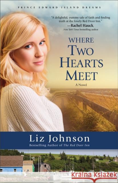 Where Two Hearts Meet Liz Johnson 9780800724504 Fleming H. Revell Company - książka