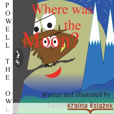 Where Was the Moon Lawson Pickle Povey, Lawson Pickle Povey 9780993280207 Lawson Pickle Povey - książka