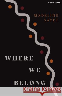 Where We Belong Madeline Sayet   9781350338791 Methuen Drama - książka