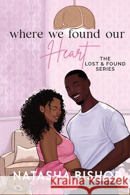 Where We Found Our Heart Natasha Bishop, Happily Editing Anns, Champagne Book Design 9798991876612 Natasha Bishop - książka