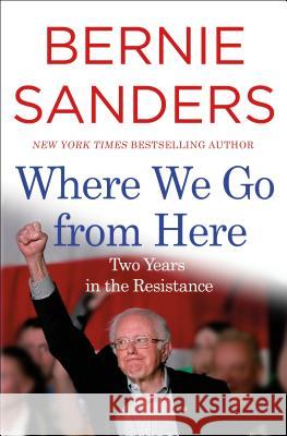 Where We Go from Here Sanders, Bernie 9781250163264 Thomas Dunne Books - książka