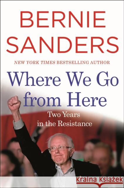 Where We Go from Here Sanders, Bernie 9781250235282 Thomas Dunne Book for St. Martin's Griffin - książka