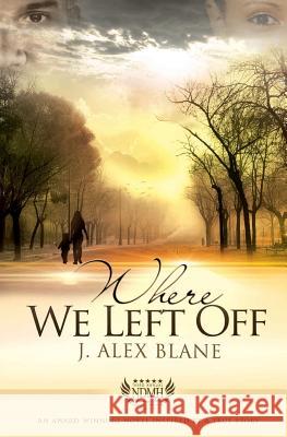 Where We Left Off J. Alex Blane 9781481160889 Createspace - książka