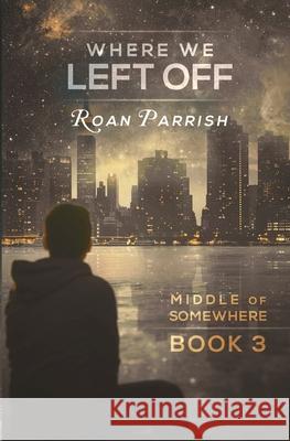 Where We Left Off Roan Parrish 9781949749076 Roan Parrish - książka