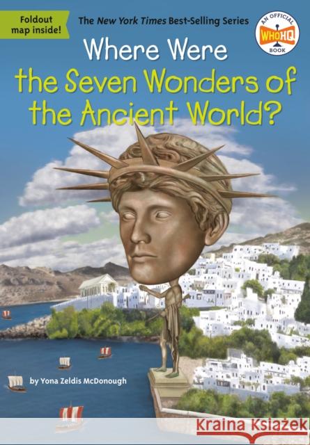 Where Were the Seven Wonders of the Ancient World? Yona Z. McDonough Who Hq 9780593093306 Penguin Workshop - książka