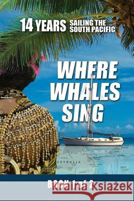 Where Whales Sing: Book 1 of 2 Peggy Va 9780996792431 Advanced Graphic Fx, Inc. - książka