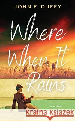 Where When It Rains John F Duffy 9798218456955 Picket Fire - książka