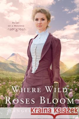 Where Wild Roses Bloom Angela K. Couch 9781645263340 Smitten Historical Fiction - książka