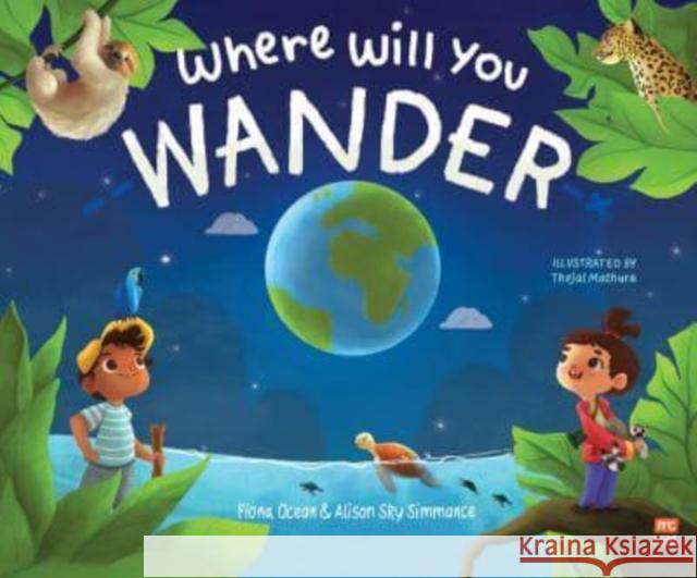 Where Will  You Wander? Alison Sky Simmance 9789815009361 Marshall Cavendish International (Asia) Pte L - książka