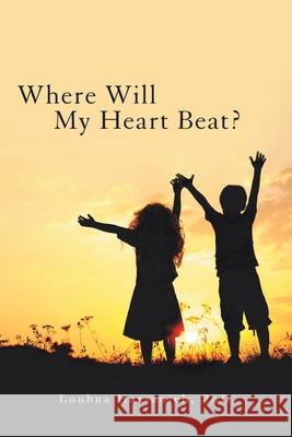 Where Will My Heart Beat? Loubna Hassanieh, PhD 9781480870024 Archway Publishing - książka