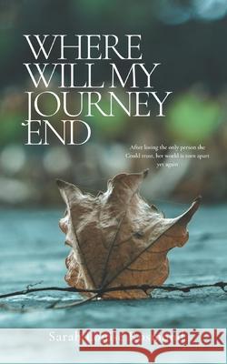 Where will my Journey end?: Based on a True Story Sarah Louise Rosmond 9781999900168 Neilsen - książka