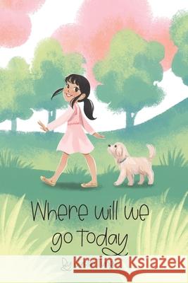 Where will we go today Justin Tung 9781736363805 Daisy Dog Press - książka