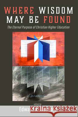 Where Wisdom May Be Found Edward P Meadors   9781498296106 Pickwick Publications - książka