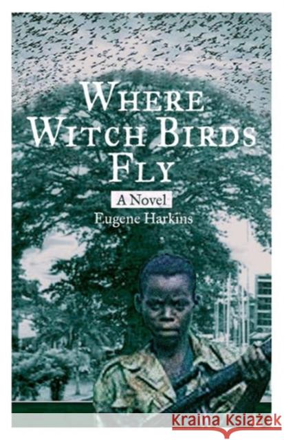Where Witch Birds Fly Eugene Harkins 9780932863492 Clarity Press - książka