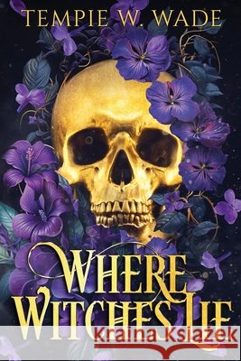 Where Witches Lie Tempie W Wade 9781736397572 Tempie W. Wade - książka