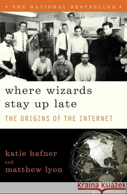 Where Wizards Stay Up Late: The Origins of the Internet Hafner, Katie 9780684832678 Simon & Schuster - książka