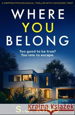 Where You Belong: A gripping psychological thriller with a shocking twist S. J. King 9781805088233 Storm Publishing Ltd - książka