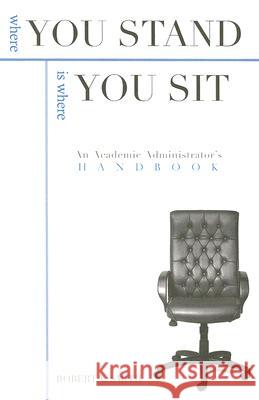 Where You Stand: An Academic Administrator'S Handbook Robert V. Smith 9781557288295 University of Arkansas Press - książka