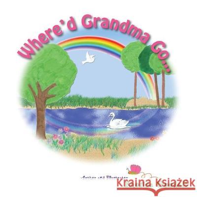 Where'd Grandma Go... Rhonda Goodall, Rhonda Goodall 9781596160989 Southern Yellow Pine (Syp) Publishing LLC - książka