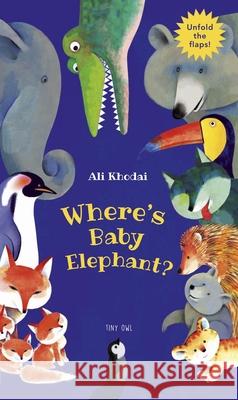 Where's Baby Elephant?  9781910328699 Tiny Owl Publishing - książka