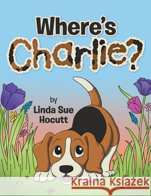 Where's Charlie? Linda Sue Hocutt 9781491834947 Authorhouse - książka