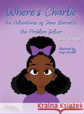 Where's Charlie The Adventures of Jane Barnette, The Problem Solver Lena Watson 9781957054131 Global Summit House - książka