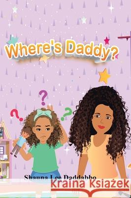 Where's Daddy? Shauna Lee Daddabbo 9780578998022 Shauna Lee Daddabbo - książka